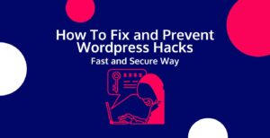 fix and prevent Wordpress hacks